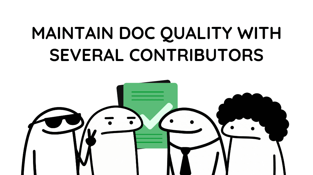 The Easiest Way to Maintain Doc Quality With Several Contributors
